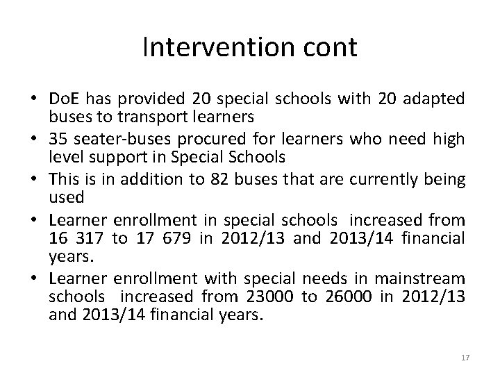 Intervention cont • Do. E has provided 20 special schools with 20 adapted buses