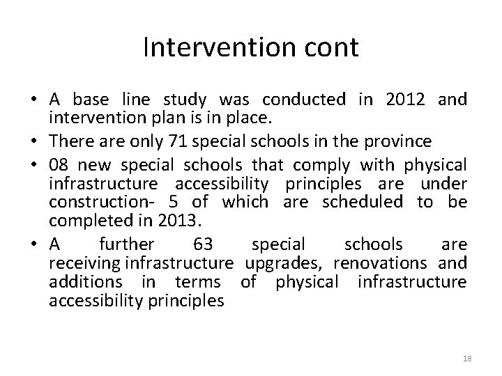Intervention cont • A base line study was conducted in 2012 and intervention plan