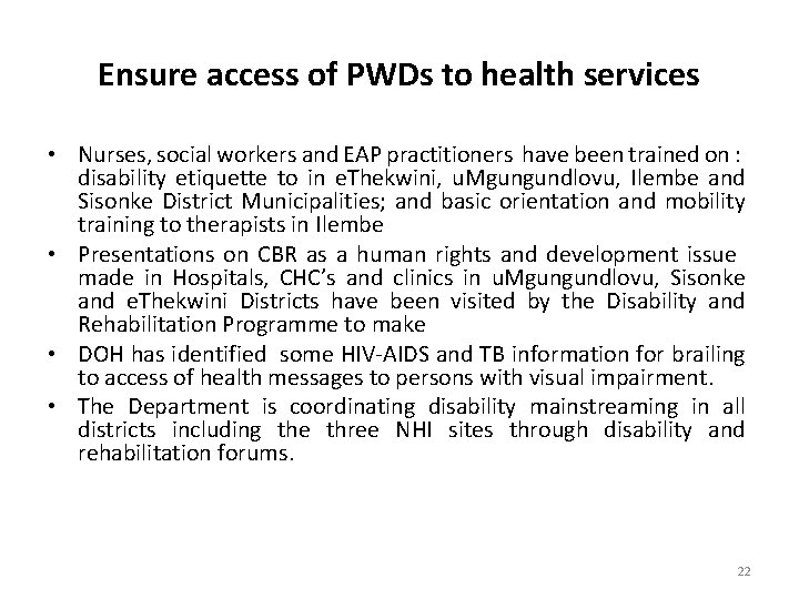 Ensure access of PWDs to health services • Nurses, social workers and EAP practitioners