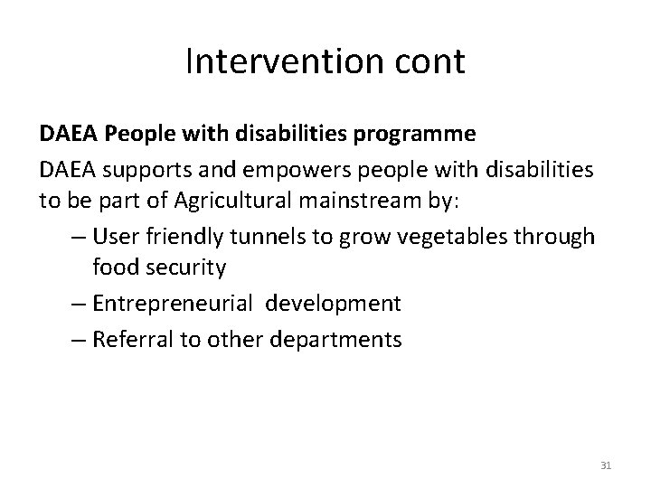 Intervention cont DAEA People with disabilities programme DAEA supports and empowers people with disabilities