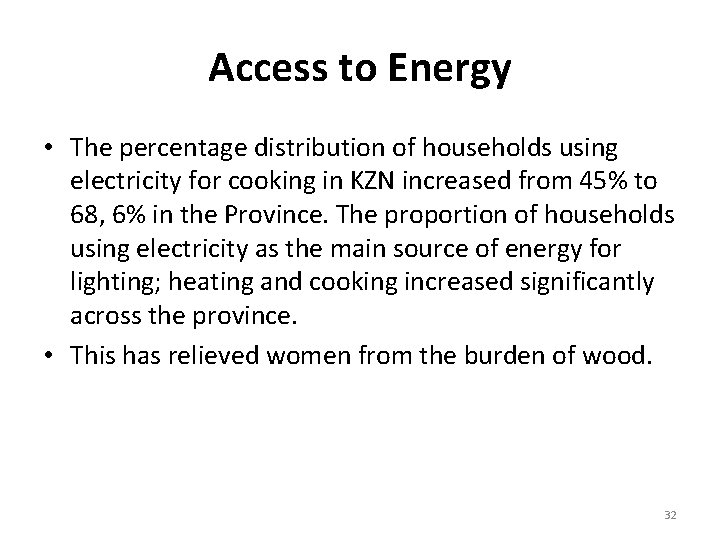 Access to Energy • The percentage distribution of households using electricity for cooking in
