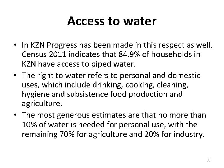 Access to water • In KZN Progress has been made in this respect as