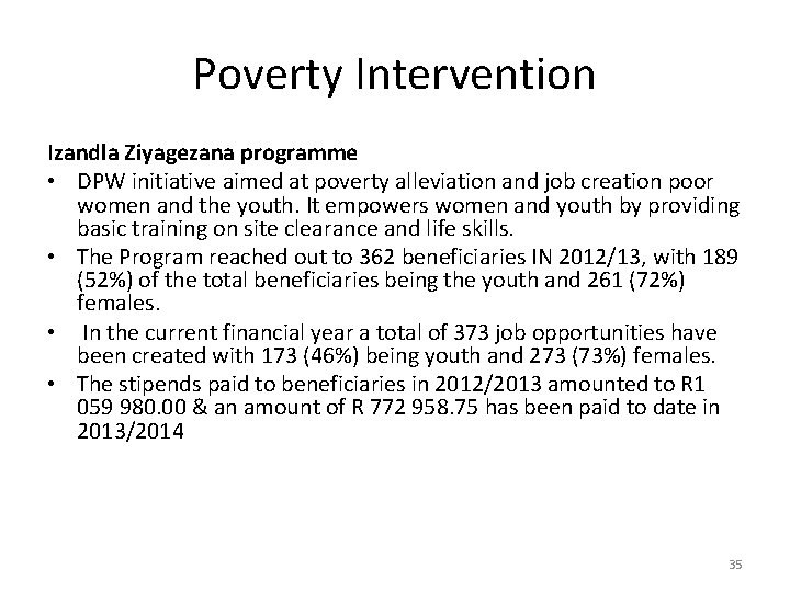 Poverty Intervention Izandla Ziyagezana programme • DPW initiative aimed at poverty alleviation and job
