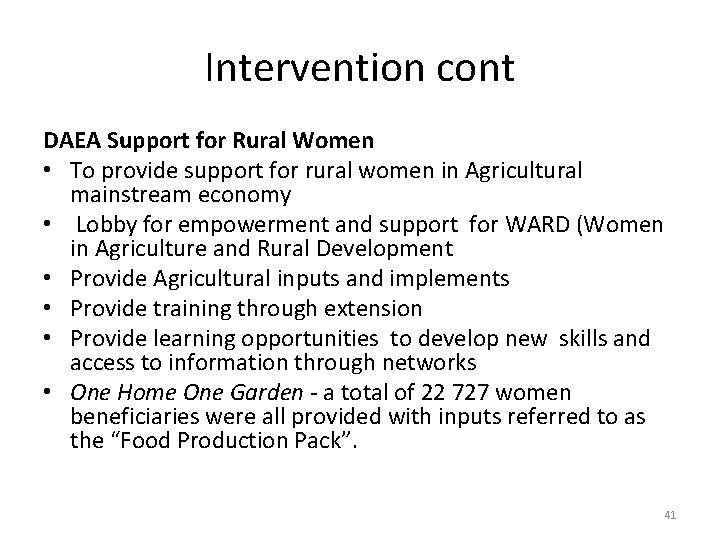 Intervention cont DAEA Support for Rural Women • To provide support for rural women
