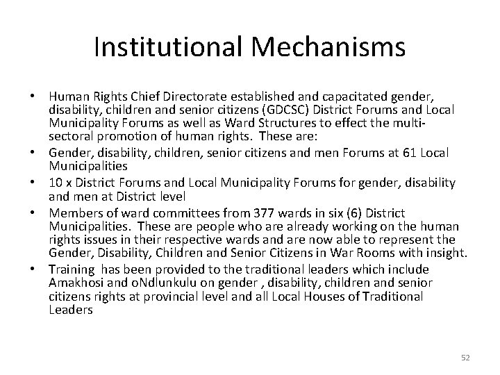 Institutional Mechanisms • Human Rights Chief Directorate established and capacitated gender, disability, children and