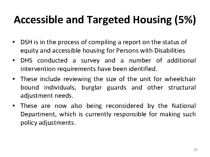Accessible and Targeted Housing (5%) • DSH is in the process of compiling a