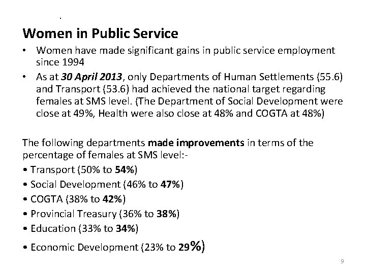 . Women in Public Service • Women have made significant gains in public service