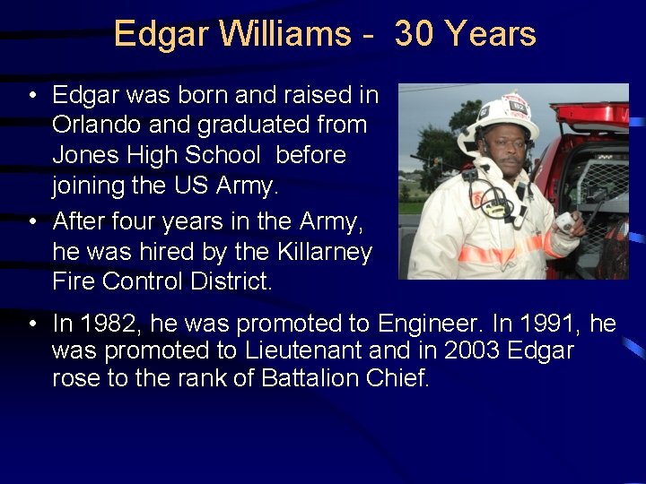 Edgar Williams - 30 Years • Edgar was born and raised in Orlando and