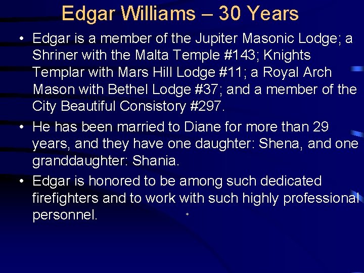 Edgar Williams – 30 Years • Edgar is a member of the Jupiter Masonic