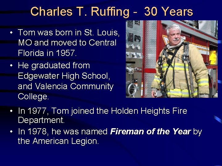 Charles T. Ruffing - 30 Years • Tom was born in St. Louis, MO