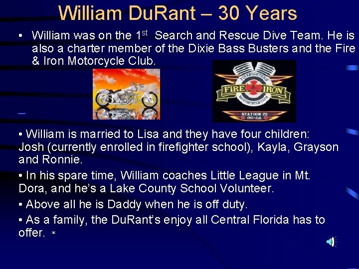 William Du. Rant – 30 Years • William was on the 1 st Search