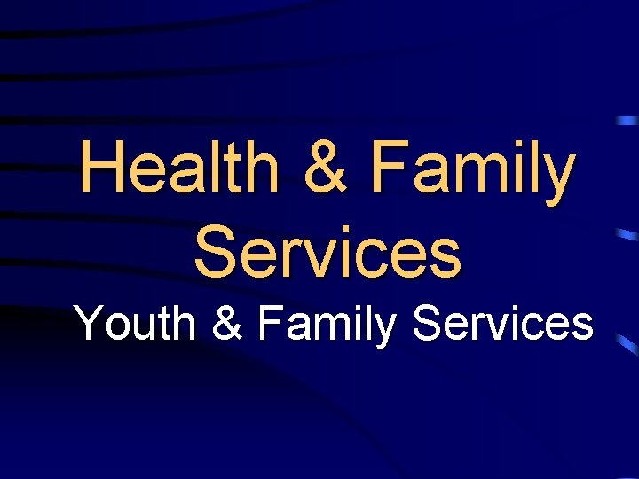 Health & Family Services Youth & Family Services 