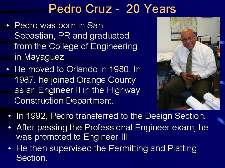 Pedro Cruz - 20 Years • Pedro was born in San Sebastian, PR and