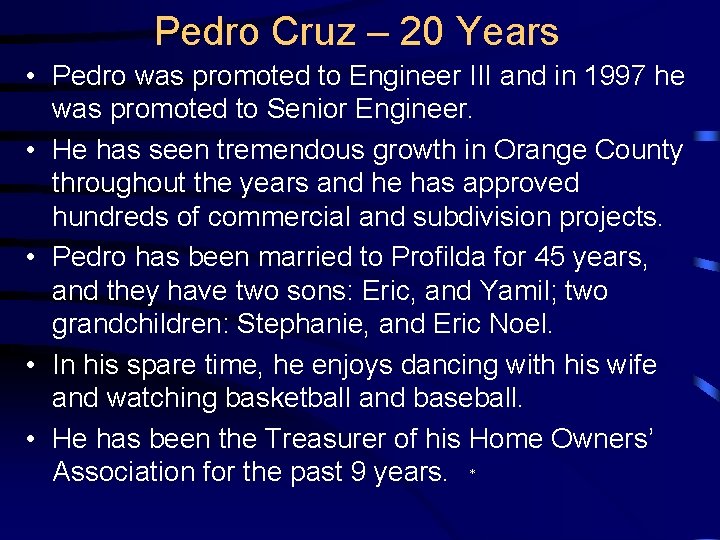 Pedro Cruz – 20 Years • Pedro was promoted to Engineer III and in