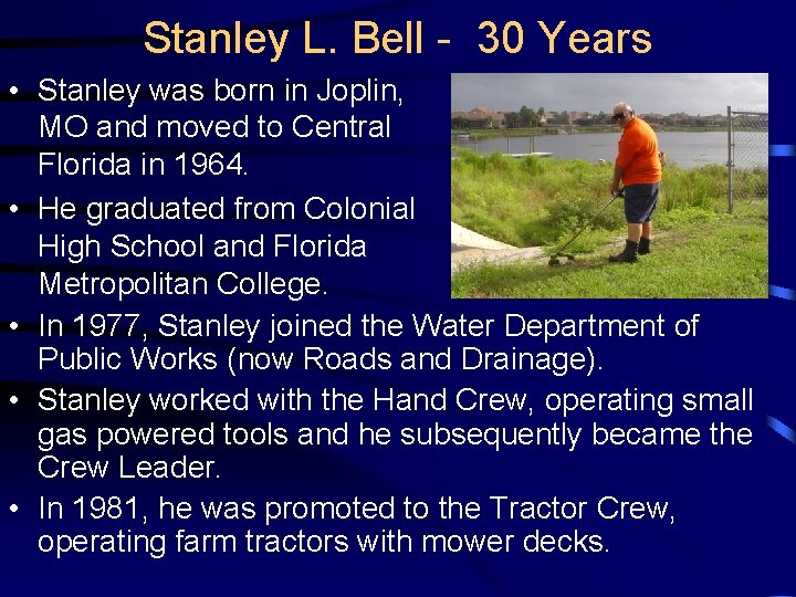 Stanley L. Bell - 30 Years • Stanley was born in Joplin, MO and