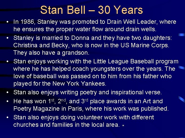 Stan Bell – 30 Years • In 1986, Stanley was promoted to Drain Well