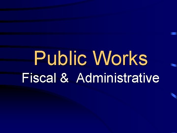 Public Works Fiscal & Administrative 