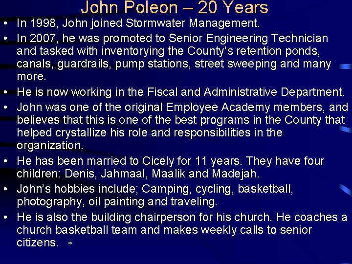 John Poleon – 20 Years • In 1998, John joined Stormwater Management. • In
