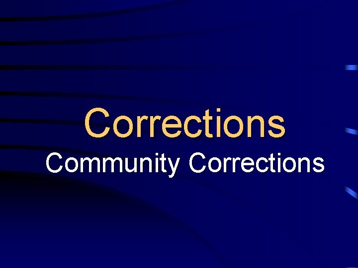 Corrections Community Corrections 