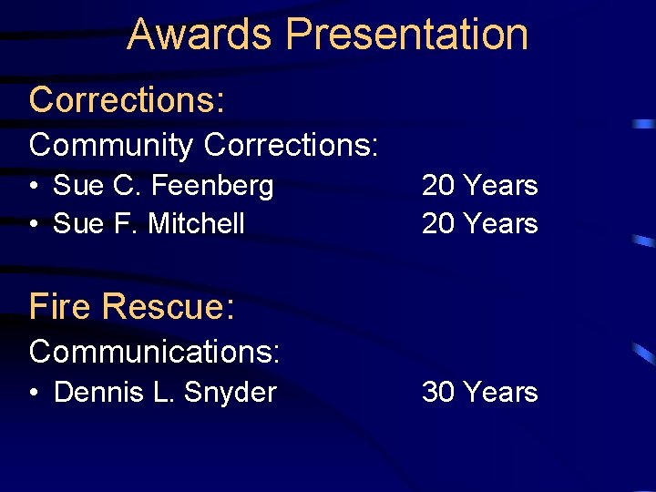 Awards Presentation Corrections: Community Corrections: • Sue C. Feenberg • Sue F. Mitchell 20
