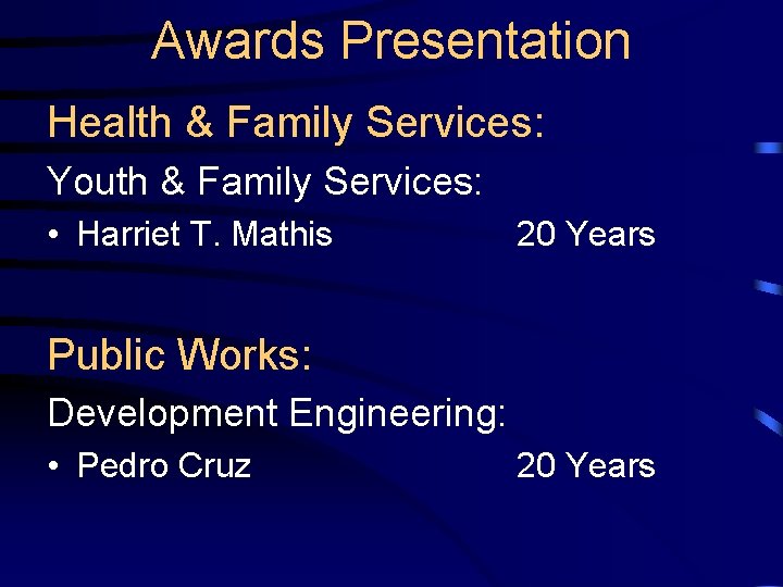 Awards Presentation Health & Family Services: Youth & Family Services: • Harriet T. Mathis