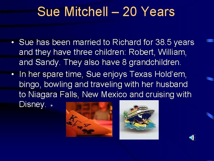 Sue Mitchell – 20 Years • Sue has been married to Richard for 38.