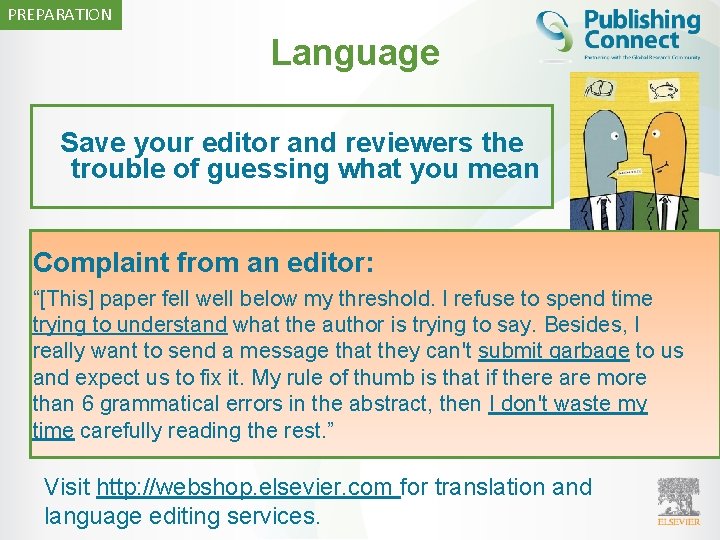 PREPARATION Language Save your editor and reviewers the trouble of guessing what you mean