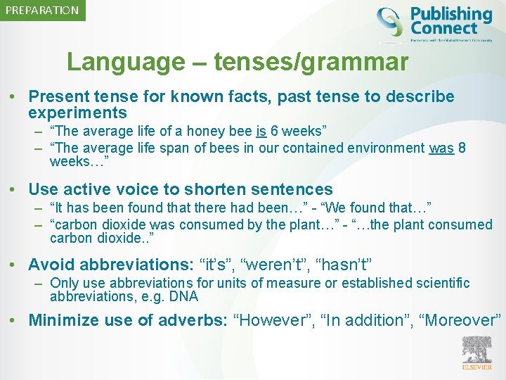 PREPARATION Language – tenses/grammar • Present tense for known facts, past tense to describe