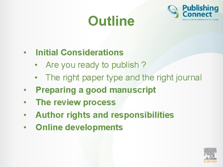 Outline • • • Initial Considerations • Are you ready to publish ? •