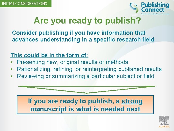 INITIAL CONSIDERATIONS Are you ready to publish? Consider publishing if you have information that