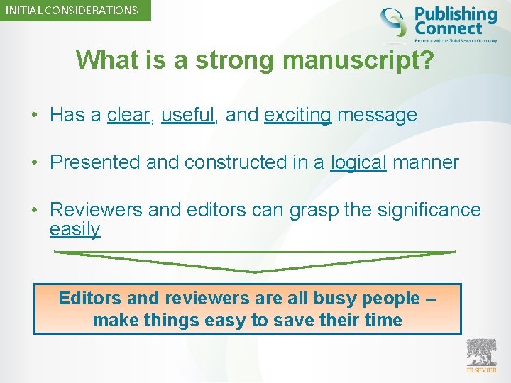 INITIAL CONSIDERATIONS What is a strong manuscript? • Has a clear, useful, and exciting