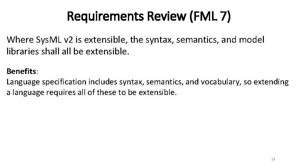 Requirements Review (FML 7) Where Sys. ML v 2 is extensible, the syntax, semantics,