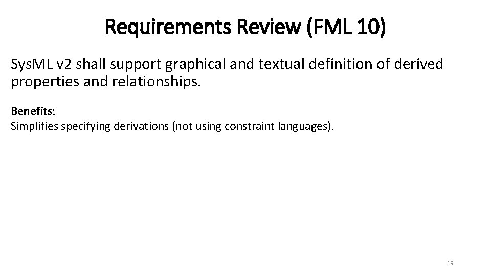 Requirements Review (FML 10) Sys. ML v 2 shall support graphical and textual definition