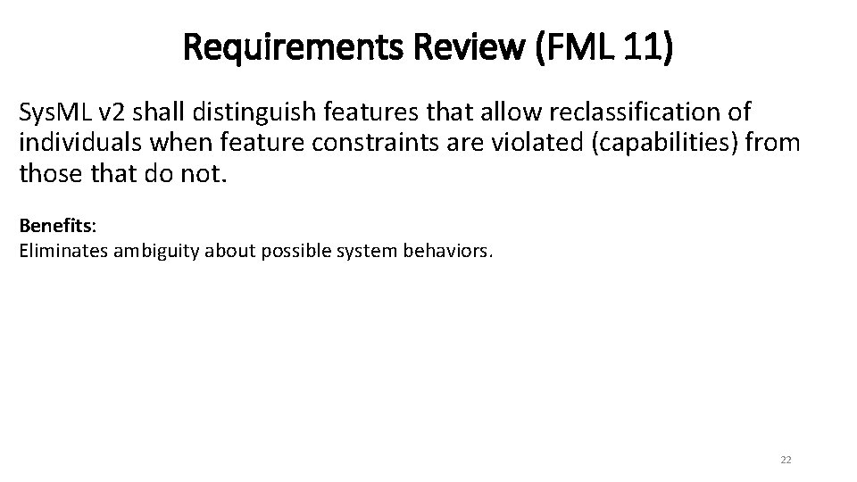 Requirements Review (FML 11) Sys. ML v 2 shall distinguish features that allow reclassification