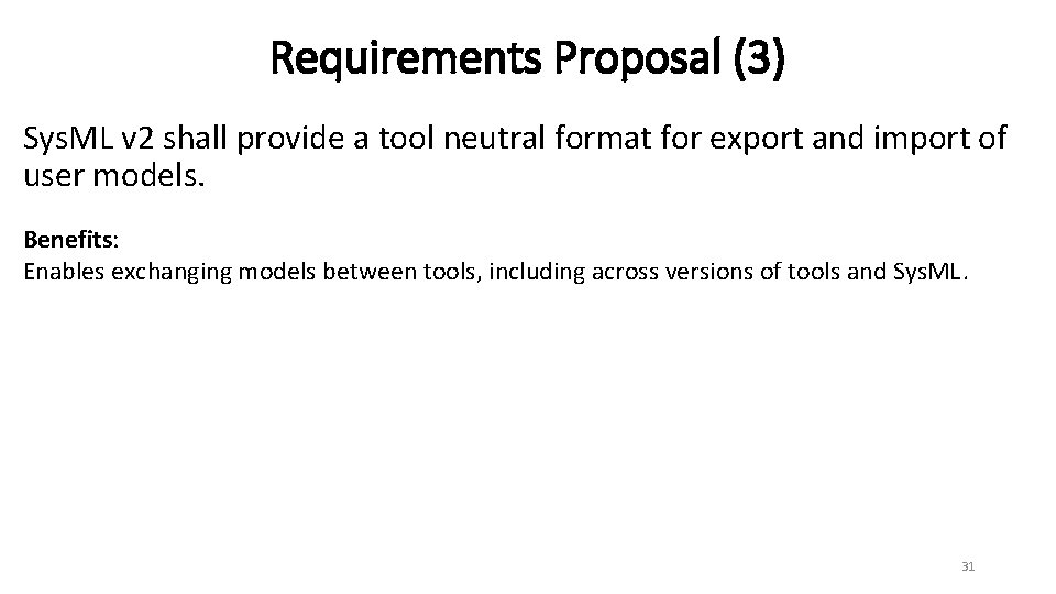 Requirements Proposal (3) Sys. ML v 2 shall provide a tool neutral format for