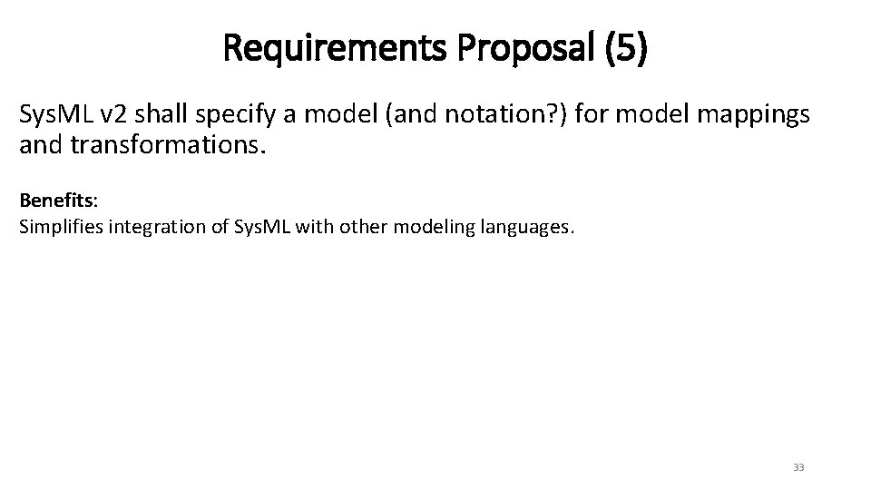 Requirements Proposal (5) Sys. ML v 2 shall specify a model (and notation? )