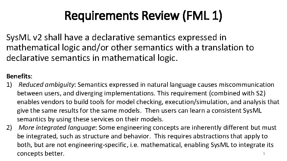 Requirements Review (FML 1) Sys. ML v 2 shall have a declarative semantics expressed
