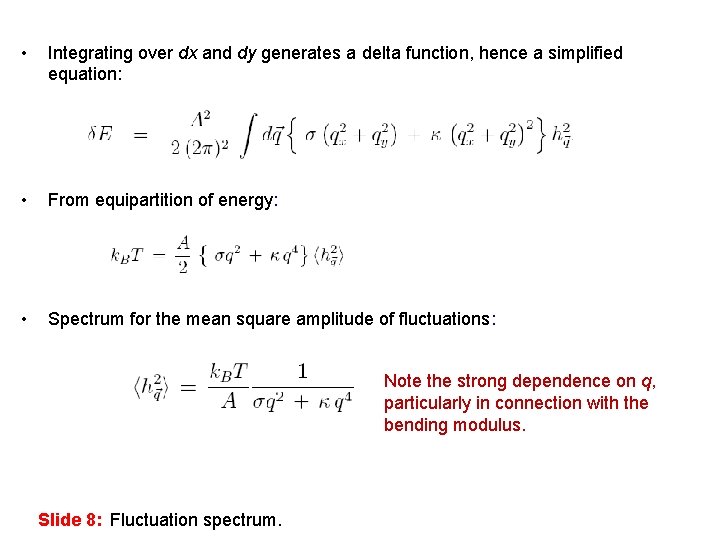  • Integrating over dx and dy generates a delta function, hence a simplified