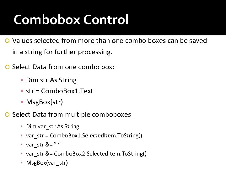 Combobox Control Values selected from more than one combo boxes can be saved in Combobox Control Values selected from more than one combo boxes can be saved in
