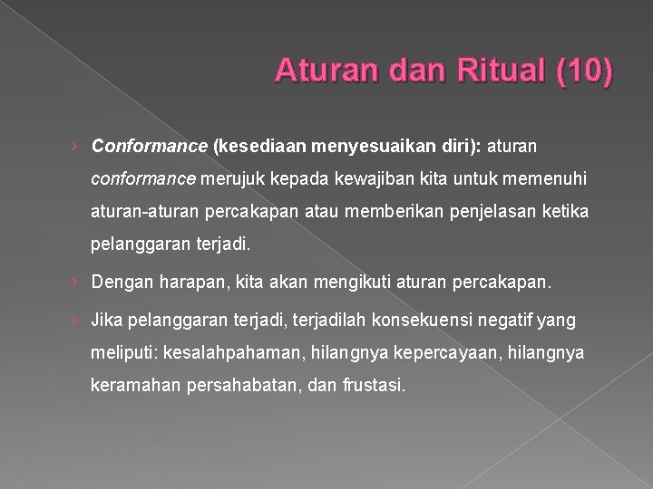 Aturan dan Ritual (10) › Conformance (kesediaan menyesuaikan diri): aturan conformance merujuk kepada kewajiban