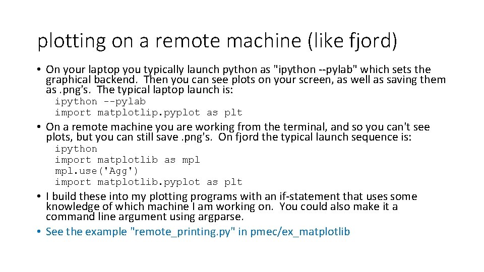 plotting on a remote machine (like fjord) • On your laptop you typically launch plotting on a remote machine (like fjord) • On your laptop you typically launch