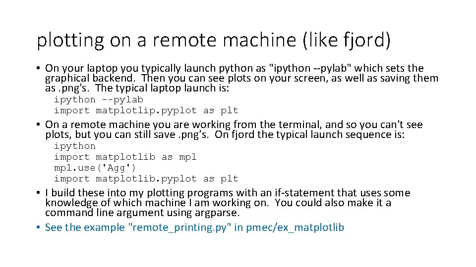 plotting on a remote machine (like fjord) • On your laptop you typically launch