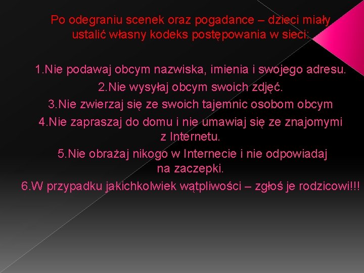 Po odegraniu scenek oraz pogadance – dzieci miały ustalić własny kodeks postępowania w sieci: