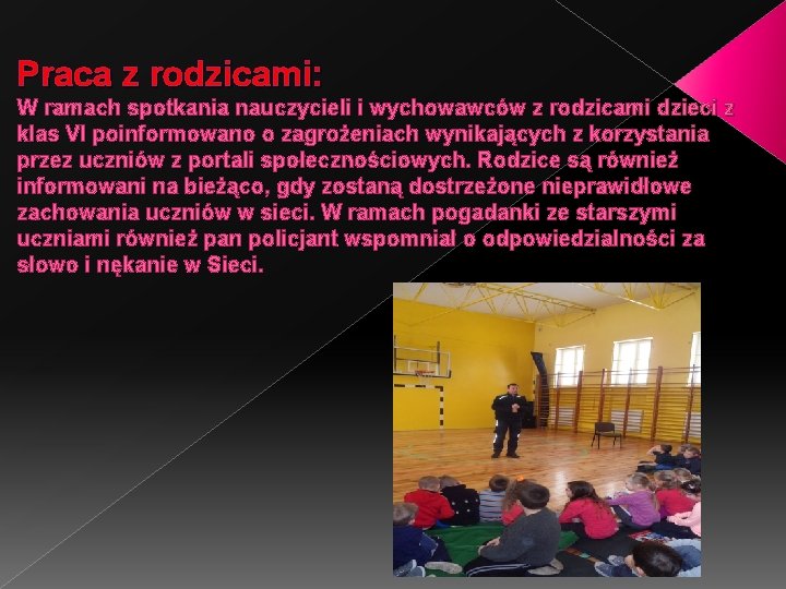 Praca z rodzicami: W ramach spotkania nauczycieli i wychowawców z rodzicami dzieci z klas