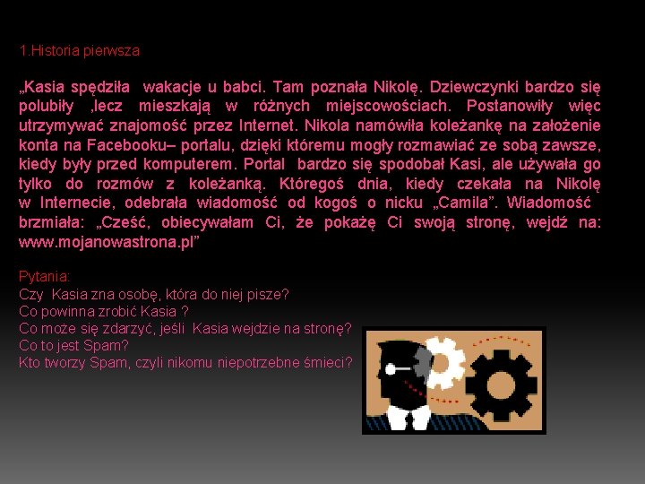 1. Historia pierwsza „Kasia spędziła wakacje u babci. Tam poznała Nikolę. Dziewczynki bardzo się