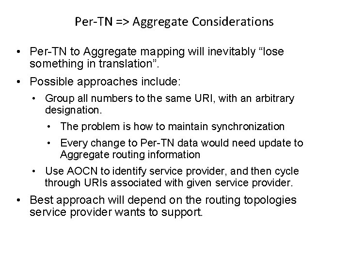 Per-TN => Aggregate Considerations • Per-TN to Aggregate mapping will inevitably “lose something in