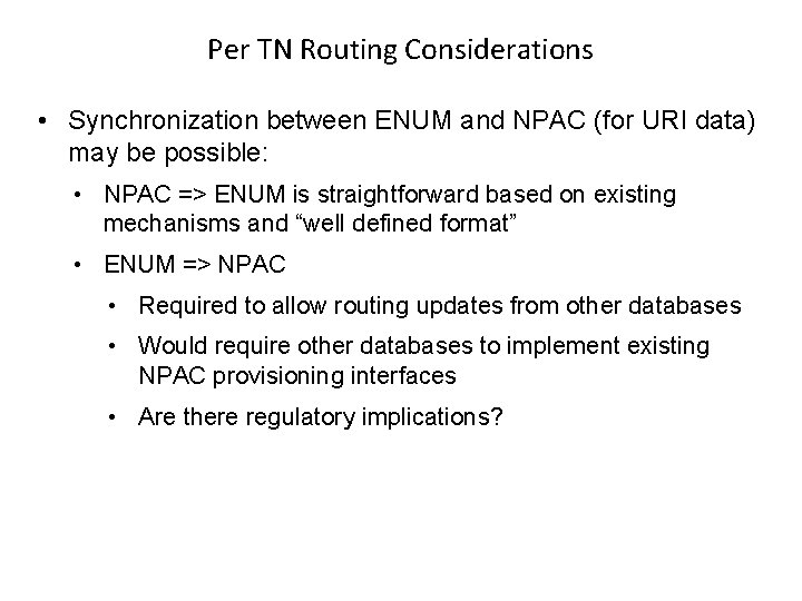 Per TN Routing Considerations • Synchronization between ENUM and NPAC (for URI data) may