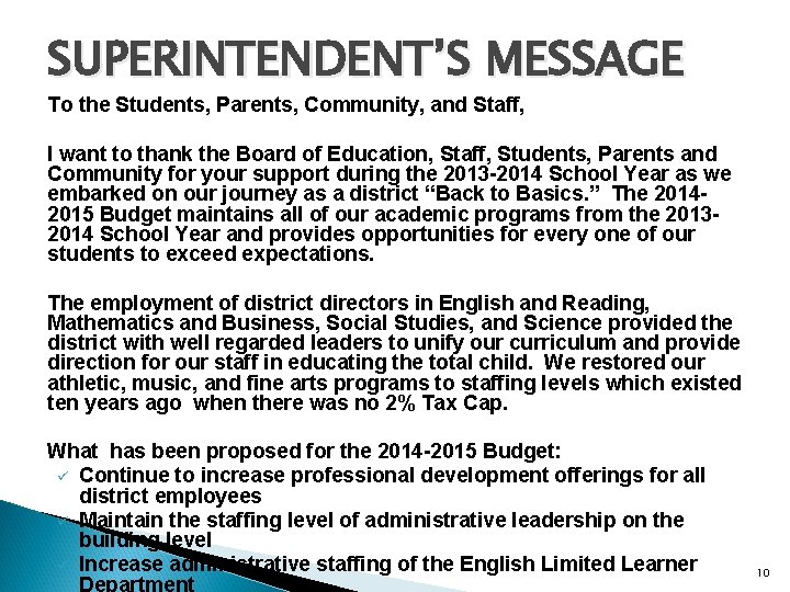 SUPERINTENDENT’S MESSAGE To the Students, Parents, Community, and Staff, I want to thank the