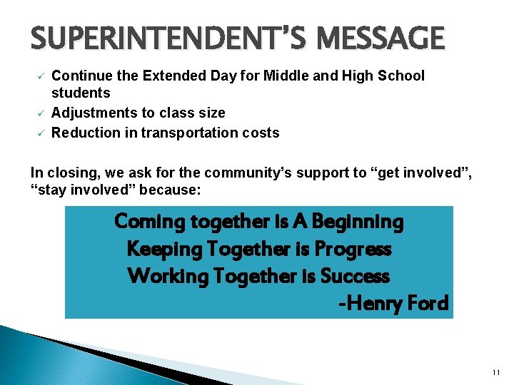 SUPERINTENDENT’S MESSAGE ü ü ü Continue the Extended Day for Middle and High School