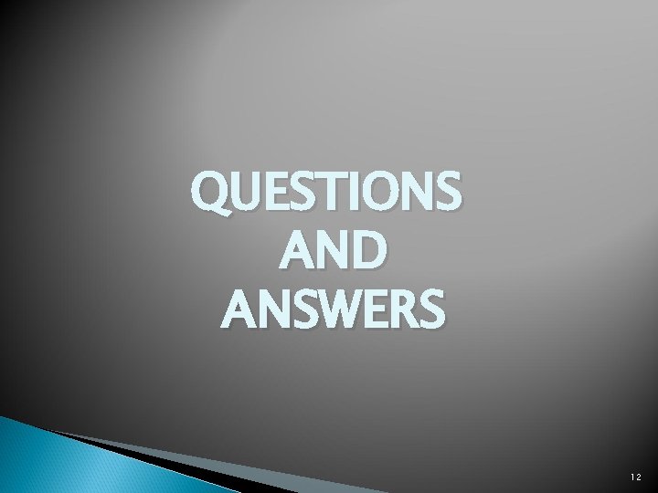 QUESTIONS AND ANSWERS 12 